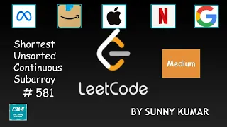 Shortest Unsorted Continuous Subarray Two Pointers Array Sortings 581 LeetCode Day 03