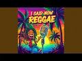 Download Lagu I Said Now Reggae