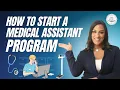 How to start a medical assistant program