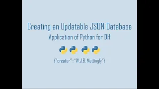 Creating an Updatable JSON database in Python Application of Python for DH 01