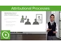 Attributional Processes Attributing Behavior - Psychology Sociology Lecturio