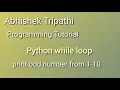 python print odd number from 1-10 using while print odd number from 1-10 using while loop in python