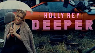 holly rey deeper official video 