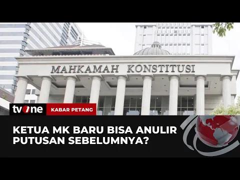 Ketua MK Baru Bisa Anulir Putusan Sebelumnya?