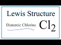 How to Draw the Lewis Dot Structure for Cl2 Diatomic Chlorine