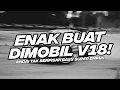 Download Lagu ENAK BUAT DI MOBIL V18! BASS EMPUK DJ ANDAI TAK BERPISAH BOOTLEG [NDOO LIFE]
