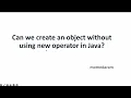 Can we create an object without using new operator in Java