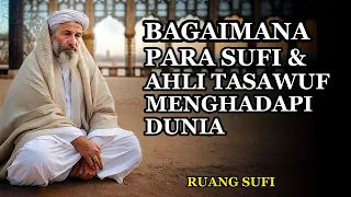 bagaimana para sufi dan ahli tasawuf tidak takut kehilangan dunia ruang sufi