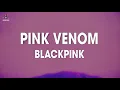 Lagu BLACKPINK - Pink Venom (Lyrics)