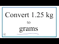 How to Convert 1 25 Kilograms to Grams 1 25kg to g