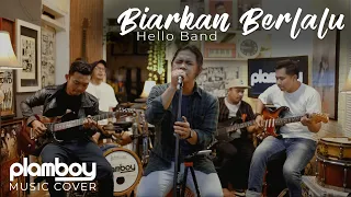 Download BIARKAN BERLALU - HELLO BAND || LIVE COVER PLAMBOY MUSIC MP3