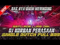 Download Lagu SATU ROM LUPA DIRI !! DJ KORBAN PERASAAN JUNGLE DUTCH FULL BAS