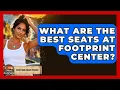 What Are The Best Seats At Footprint Center - Everything About Phoenix