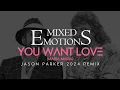 Download Lagu Mixed Emotions - You Want Love (Maria Maria) [Jason Parker 2024 Remix] #silvester2023 #silvester