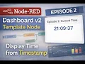 Display Live Time in a Custom Node-RED Dashboard Episode 2