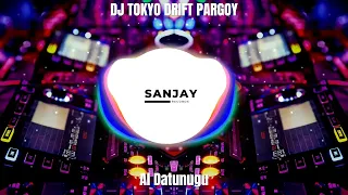 dj tokyo drift pargoy by al datunugu dj tiktok terbaru 2023