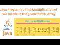 Java Program to find Multiplication of two matrix in the given matrix array