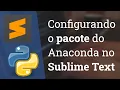 Configurando o Pacote Extensao do Anaconda no Sublime Text 3