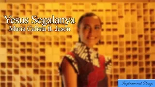 Download Maria Calista Ft Jason - Yesus Segalanya MP3