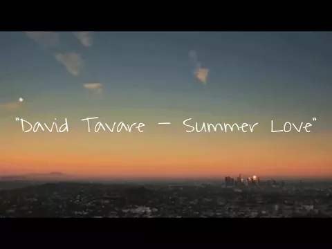 Download MP3 “David Tavare - Summer Love” •Sub español•