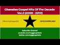 Download Lagu Ghanaian Gospel Hits Of The Decade Vol.2 | NYG GOSPEL MIX