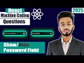 Show Hide Password in React JS React machine coding interview questions