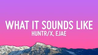 huntr x what it sounds like lyrics ft ejae audrey nuna rei ami