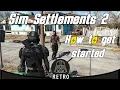 How To Get Started with Sim Settlements 2 -