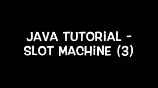 Java Tutorial - Slot Machine 3