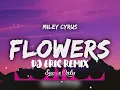 Download Lagu TikTok trend Flowers by Miley Cyrus (Techno remix DJ Eric PMCdjs 2023)