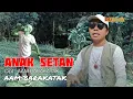 Download Lagu ANAK SETAN - Aam Barakatak [ Official Music Video ]