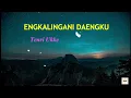 Download Lagu LAGU BUGIS ENKALINGANI DAENGKU Vocal Tenri Ukke II Lirik lagu engkalingani daengku