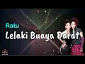 Download Lagu Lelaki Buaya Darat  -  Ratu  (Lirik Lagu)