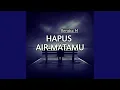 Lagu HAPUS AIR MATAMU (Remastered 2024)