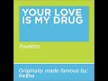 Your Love Is My Drug