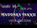 Download Lagu karaoke bugis MADDARA TAKKU nada pria cipt.a.makkulau versi electone