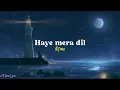 Download Lagu Haye Mera Dil (Lyric video) - Alfaaz ft. Yo Yo Honey Singh