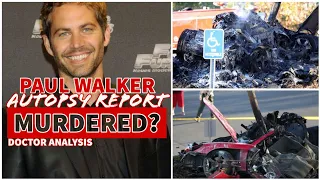 How did Paul Walker die Autopsy report Doctor analysis
