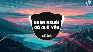 Download Quên Người Đã Quá Yêu (Qinn Remix) - Hà Duy Thái | Anh Muốn Xóa Đi Hết Tất Cả Kỉ Niệm Buồn Trong Anh MP3