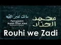 Mohammed Al-Haddad - Rouhi we Zadi (Percussion Version)