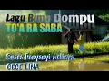 Download Lagu Lirik Lagu Daerah Bima Dompu TO'A RA SABA || Suara emas