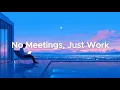Download Lagu No Meetings, Just Work - 2 Hour Coding Music for Deep Focus and Clarity