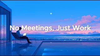 No Meetings Just Work - 2 Hour Coding Music for Deep Focus and Clarity