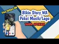 Cara Membuat Story WA Ada Musik _ Bikin Status Whatsapp Pakai Lagu Terbaru 2025