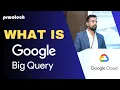 What Is BigQuery Google Cloud Platform Prwatech