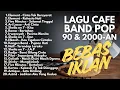 Lagu LAGU INDONESIA 90an \u0026 2000an TERBARU BAND POP NOSTALGIA | Playlist Lagu Pop 2000-an Indonesia Hits