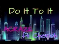 Download Lagu ACRAZE - Do It To It (Lyrics) ft. Cherish