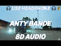 Download Lagu Anty Bande (8D AUDIO) Deepak Dhillon | Folk Rakaat | New Punjabi Song 2025