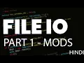 FILE IO BASICS PART 1 MODS IN HINDI PYTHON PROGRAMMING IN HINDI 2023