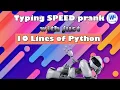 Typing SPEED prank with 10 lines of Python Automate typing with Python Do with Python series